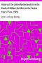 [Gutenberg 4842] • History of the United Netherlands from the Death of William the Silent to the Twelve Year's Truce, 1585e